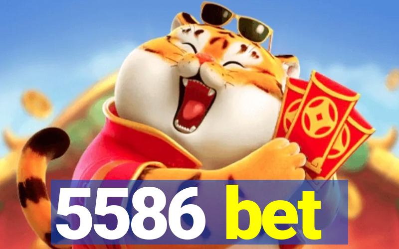 5586 bet